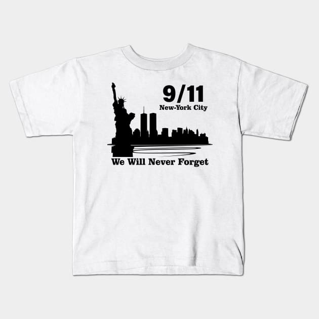 9-11 We Will Newer Forget Kids T-Shirt by STARSsoft